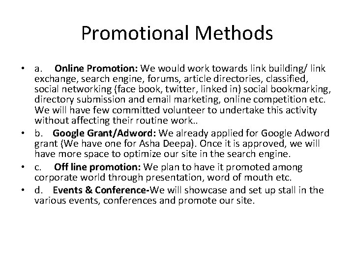 Promotional Methods • a. Online Promotion: We would work towards link building/ link exchange,