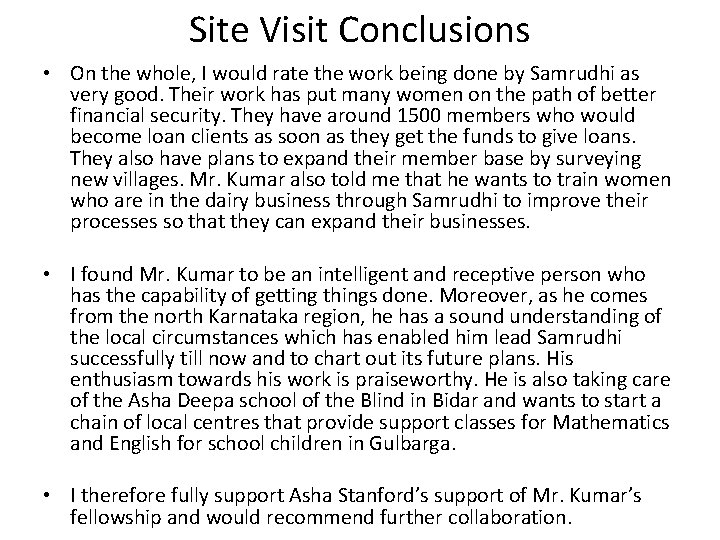 Site Visit Conclusions • On the whole, I would rate the work being done