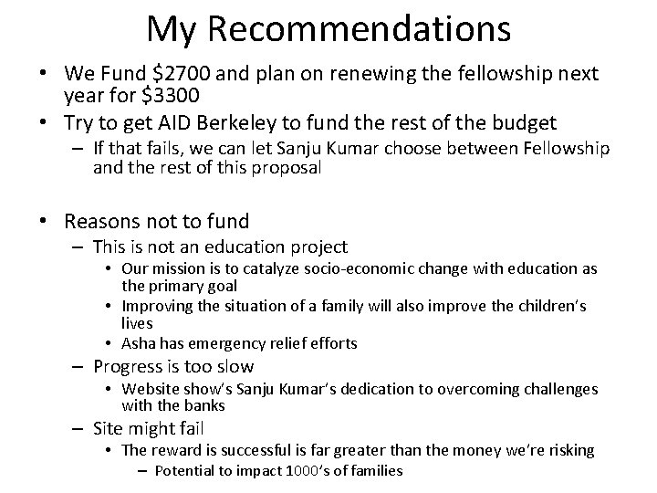 My Recommendations • We Fund $2700 and plan on renewing the fellowship next year