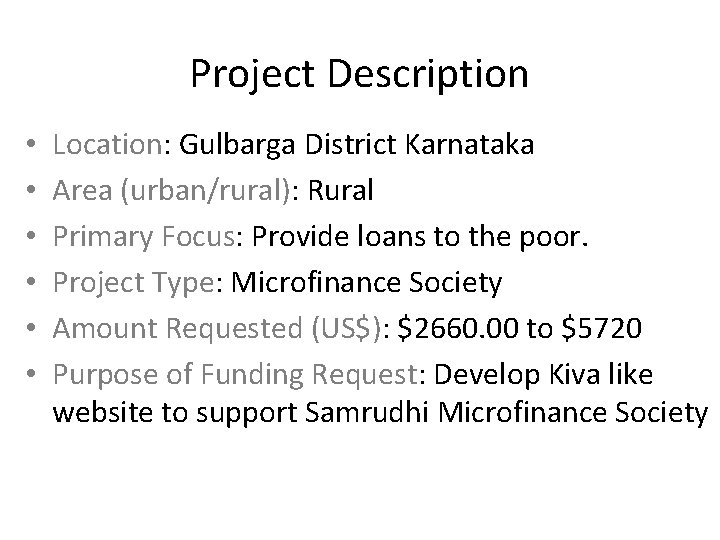 Project Description • • • Location: Gulbarga District Karnataka Area (urban/rural): Rural Primary Focus: