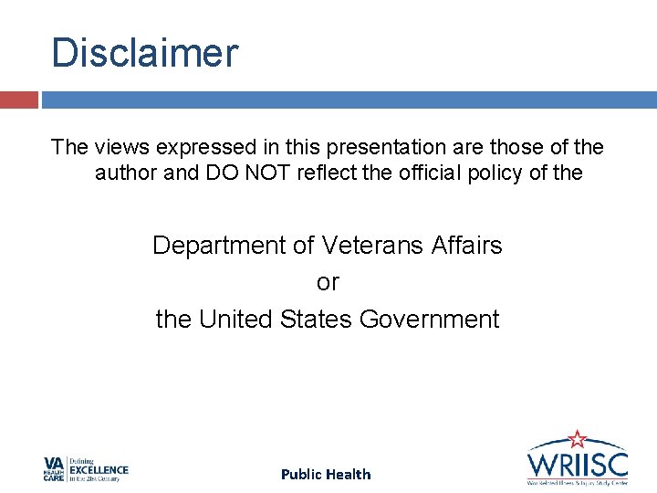 Disclaimer The views expressed in this presentation are those of the author and DO Disclaimer The views expressed in this presentation are those of the author and DO