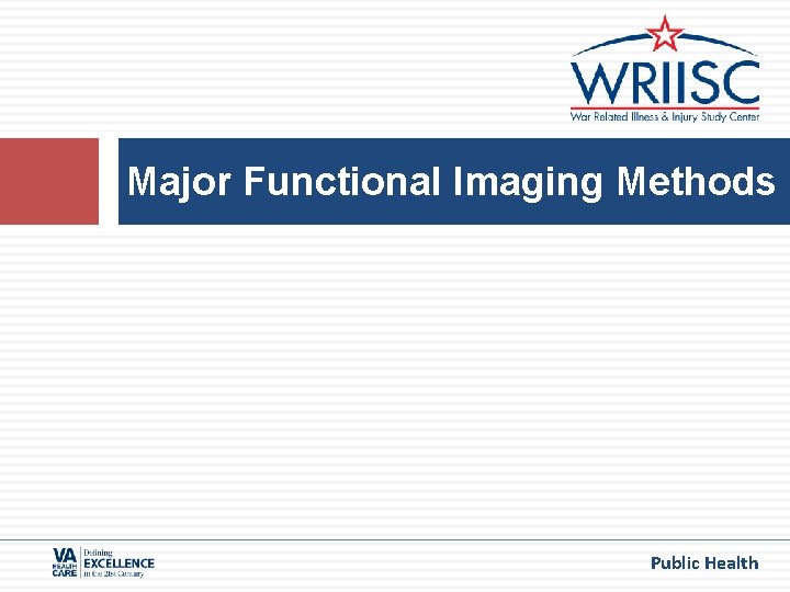 Major Functional Imaging Methods Public Health Major Functional Imaging Methods Public Health
