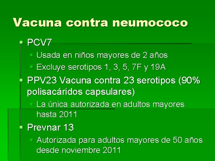 Vacuna contra neumococo § PCV 7 § Usada en niños mayores de 2 años