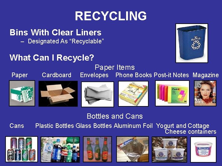 RECYCLING Bins With Clear Liners – Designated As “Recyclable” What Can I Recycle? Paper