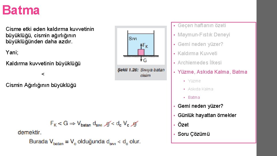 Batma • Geçen haftanın özeti • Maymun-Fıstık Deneyi • Gemi neden yüzer? Yani; • Batma • Geçen haftanın özeti • Maymun-Fıstık Deneyi • Gemi neden yüzer? Yani; •
