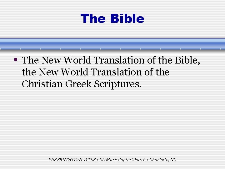 The Bible • The New World Translation of the Bible, the New World Translation