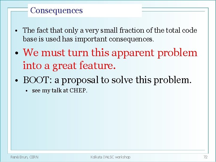 Consequences • The fact that only a very small fraction of the total code