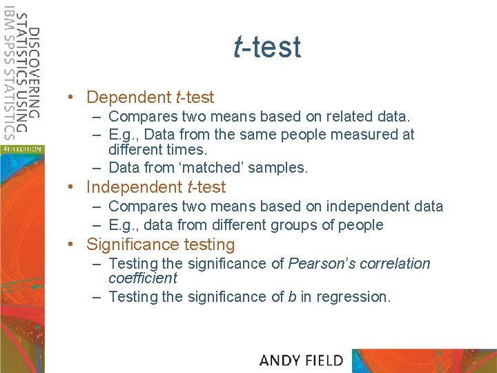 t-test • Dependent t-test – Compares two means based on related data. – E.