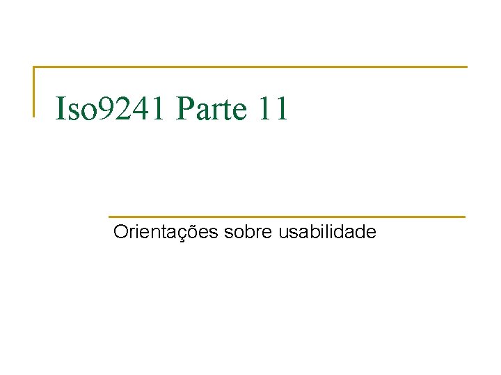 Iso 9241 Parte 11 Orientações sobre usabilidade 