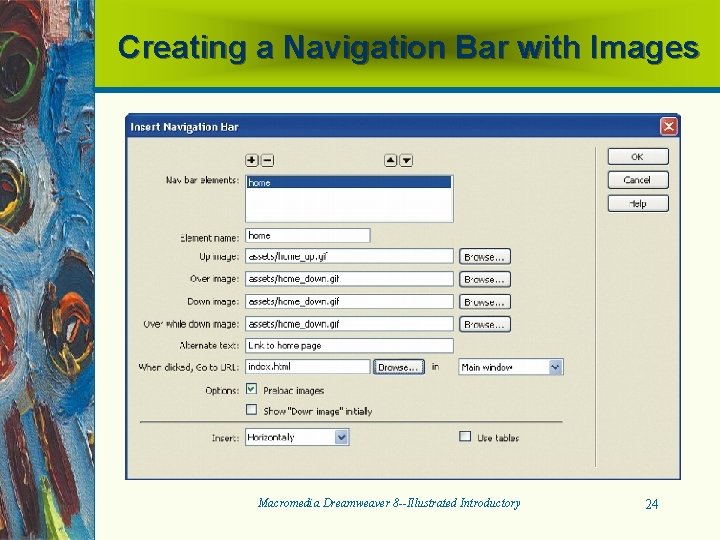 Creating a Navigation Bar with Images Macromedia Dreamweaver 8 --Illustrated Introductory 24 