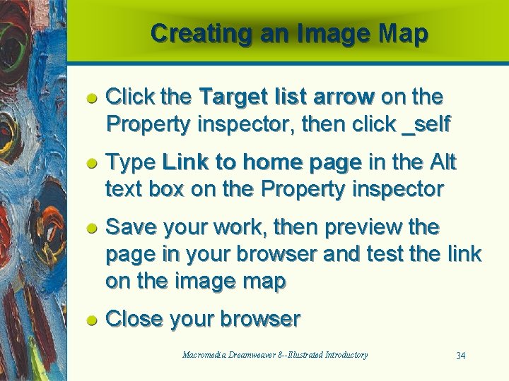 Creating an Image Map Click the Target list arrow on the Property inspector, then