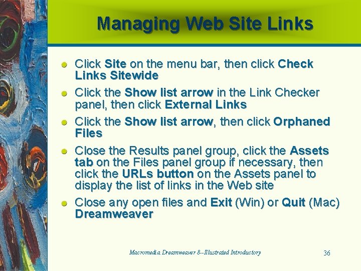 Managing Web Site Links Click Site on the menu bar, then click Check Links