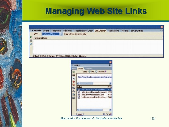 Managing Web Site Links Macromedia Dreamweaver 8 --Illustrated Introductory 38 