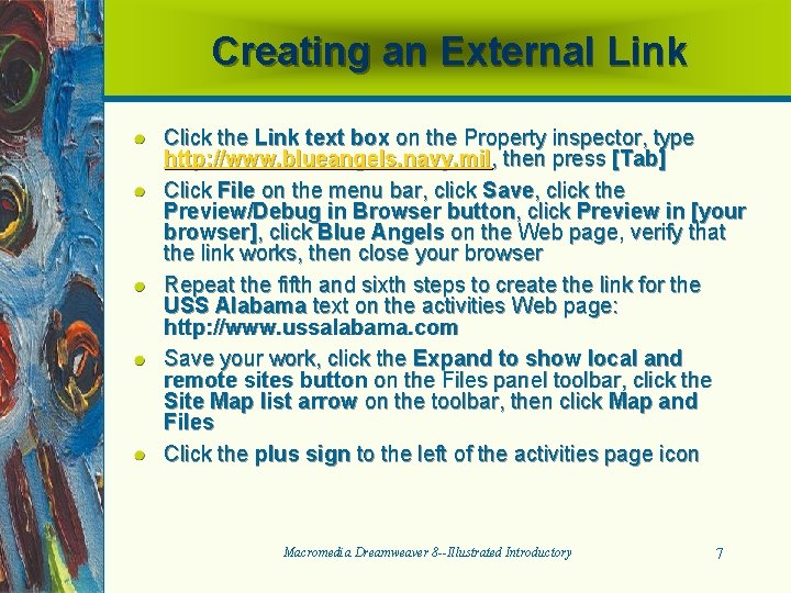 Creating an External Link Click the Link text box on the Property inspector, type