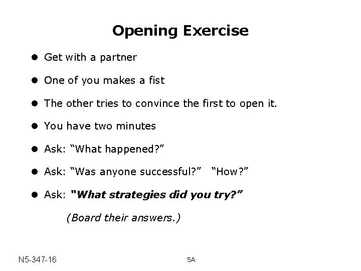 Opening Exercise l Get with a partner l One of you makes a fist