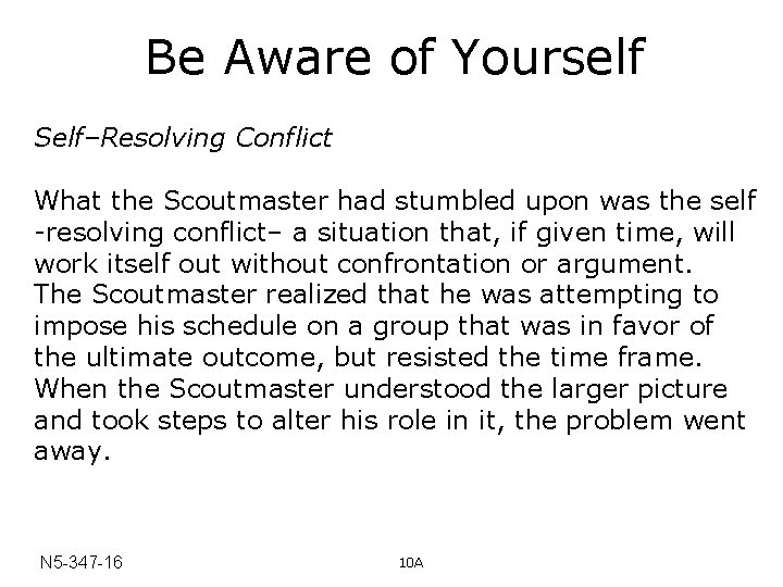 Be Aware of Yourself Self–Resolving Conflict What the Scoutmaster had stumbled upon was the