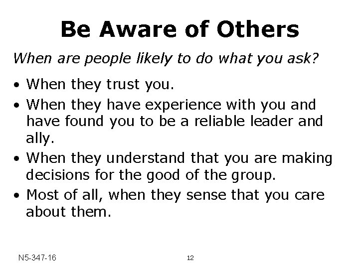 Be Aware of Others When are people likely to do what you ask? •