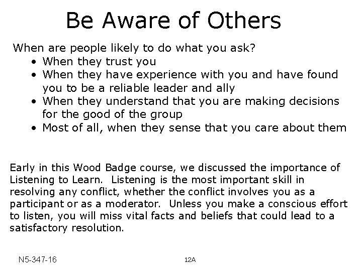 Be Aware of Others When are people likely to do what you ask? •