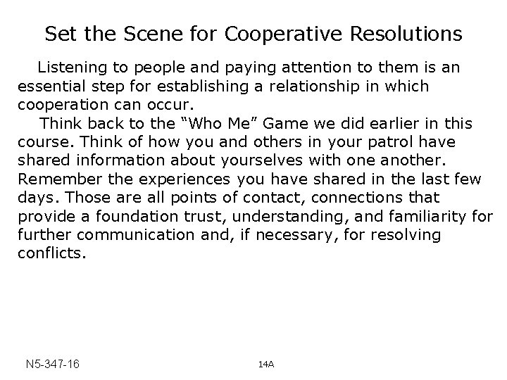 Set the Scene for Cooperative Resolutions Listening to people and paying attention to them