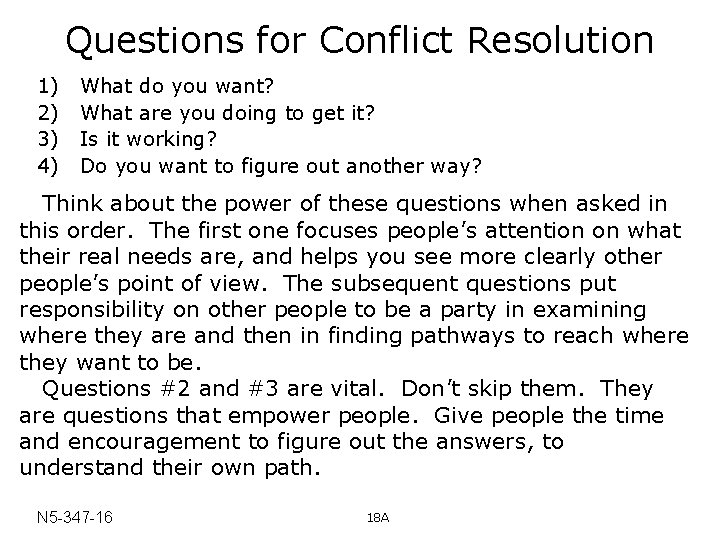 Questions for Conflict Resolution 1) 2) 3) 4) What do you want? What are