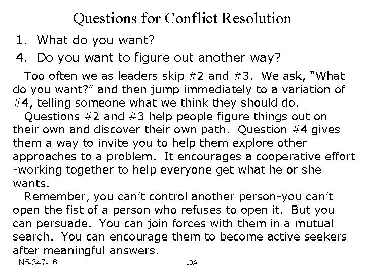 Questions for Conflict Resolution 1. What do you want? 4. Do you want to