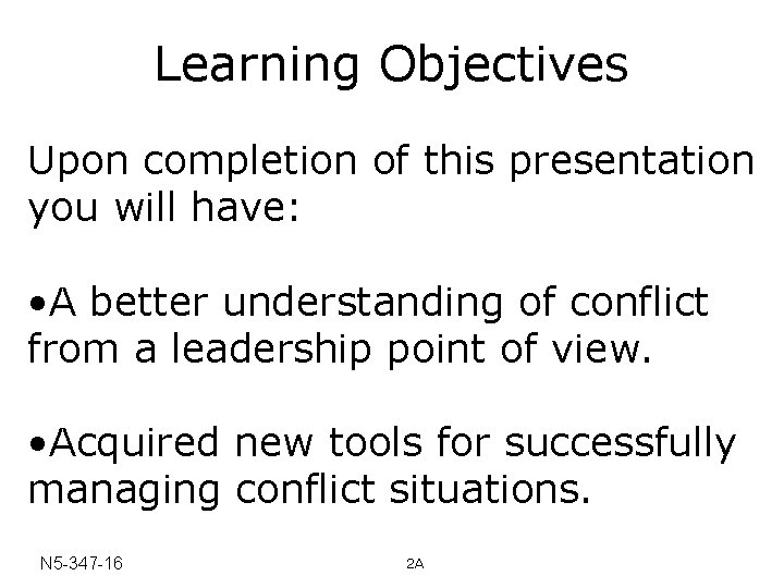 Learning Objectives Upon completion of this presentation you will have: • A better understanding