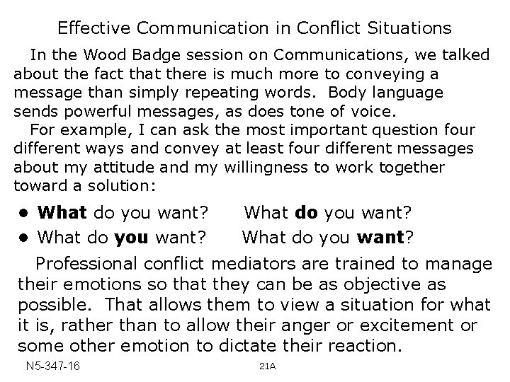 Effective Communication in Conflict Situations In the Wood Badge session on Communications, we talked