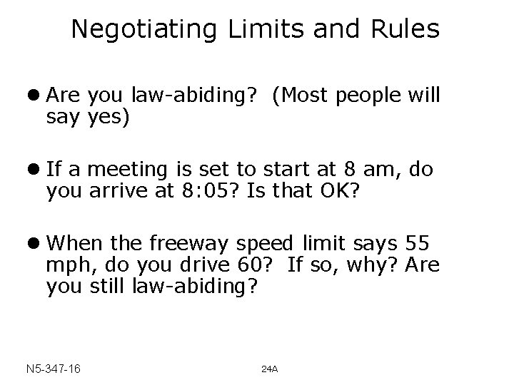 Negotiating Limits and Rules l Are you law-abiding? (Most people will say yes) l