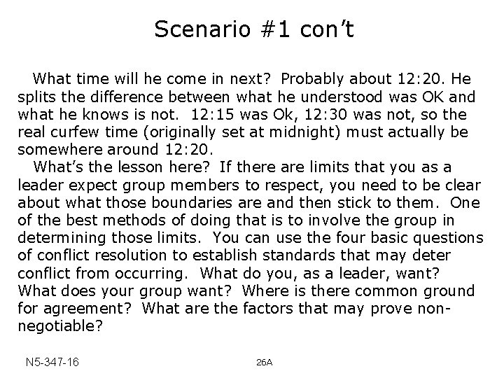 Scenario #1 con’t What time will he come in next? Probably about 12: 20.