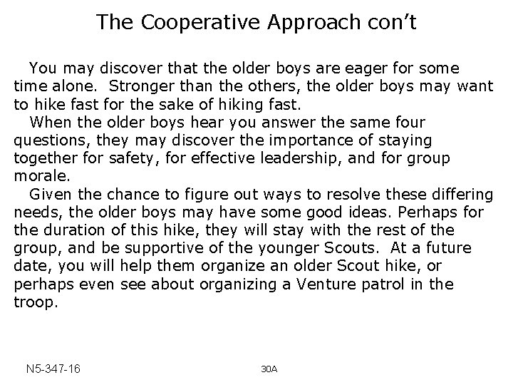 The Cooperative Approach con’t You may discover that the older boys are eager for