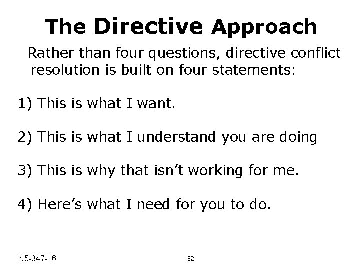 The Directive Approach Rather than four questions, directive conflict resolution is built on four