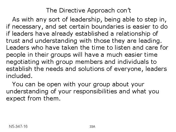 The Directive Approach con’t As with any sort of leadership, being able to step