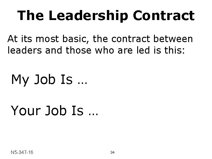 The Leadership Contract At its most basic, the contract between leaders and those who