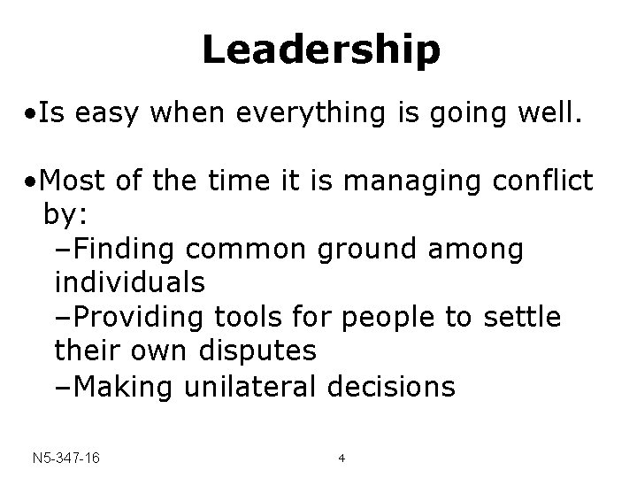 Leadership • Is easy when everything is going well. • Most of the time