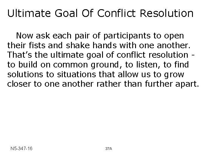 Ultimate Goal Of Conflict Resolution Now ask each pair of participants to open their