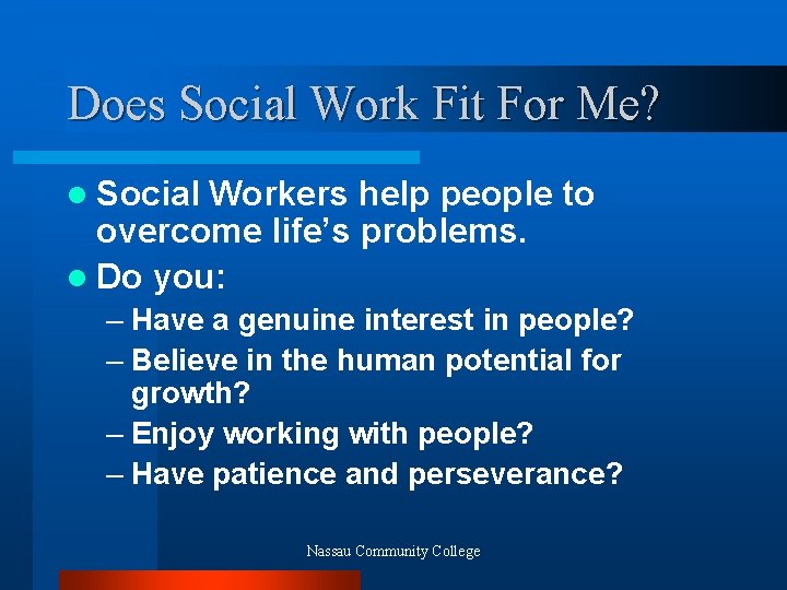 Does Social Work Fit For Me? l Social Workers help people to overcome life’s