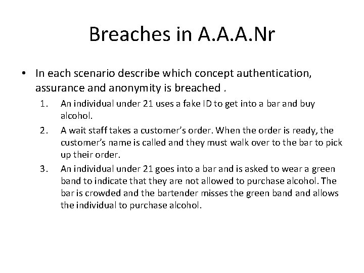 Breaches in A. A. A. Nr • In each scenario describe which concept authentication,