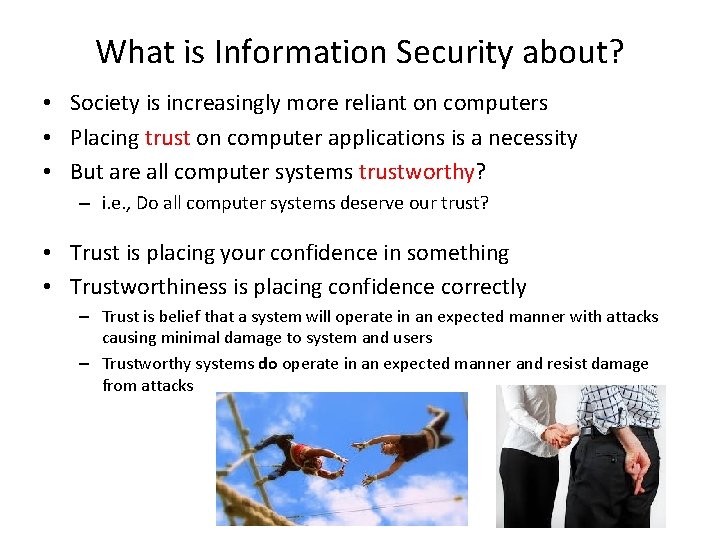 What is Information Security about? • Society is increasingly more reliant on computers •