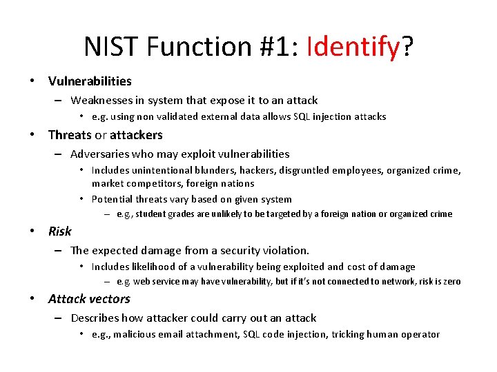 NIST Function #1: Identify? • Vulnerabilities – Weaknesses in system that expose it to