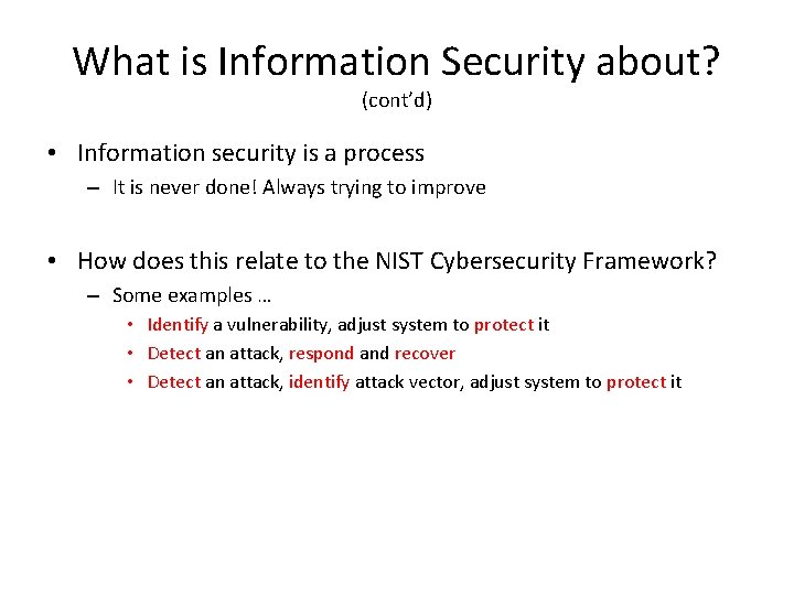 What is Information Security about? (cont’d) • Information security is a process – It