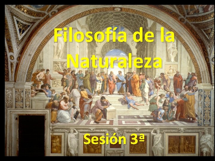 Filosofía de la Naturaleza Sesión 3ª 