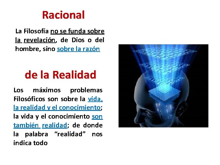 Racional La Filosofía no se funda sobre la revelación, de Dios o del hombre,