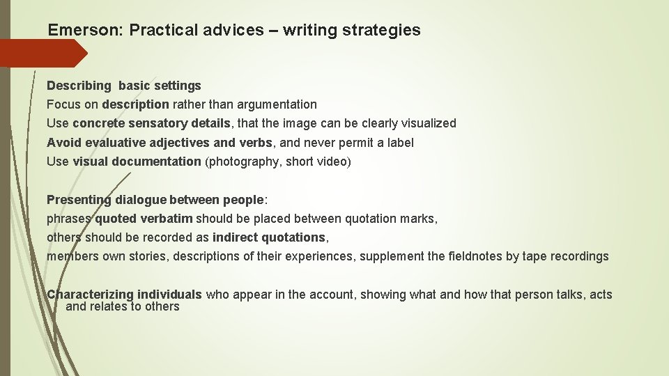 Emerson: Practical advices – writing strategies Describing basic settings Focus on description rather than