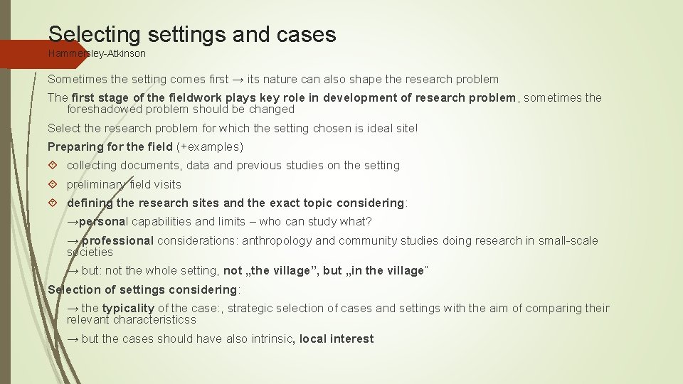 Selecting settings and cases Hammersley-Atkinson Sometimes the setting comes first → its nature can