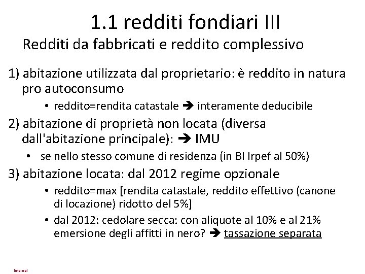 1. 1 redditi fondiari III Redditi da fabbricati e reddito complessivo 1) abitazione utilizzata