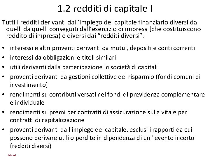 1. 2 redditi di capitale I Tutti i redditi derivanti dall’impiego del capitale finanziario