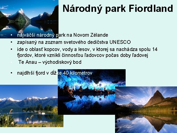 Národný park Fiordland • najväčší národný park na Novom Zélande • zapísaný na zoznam