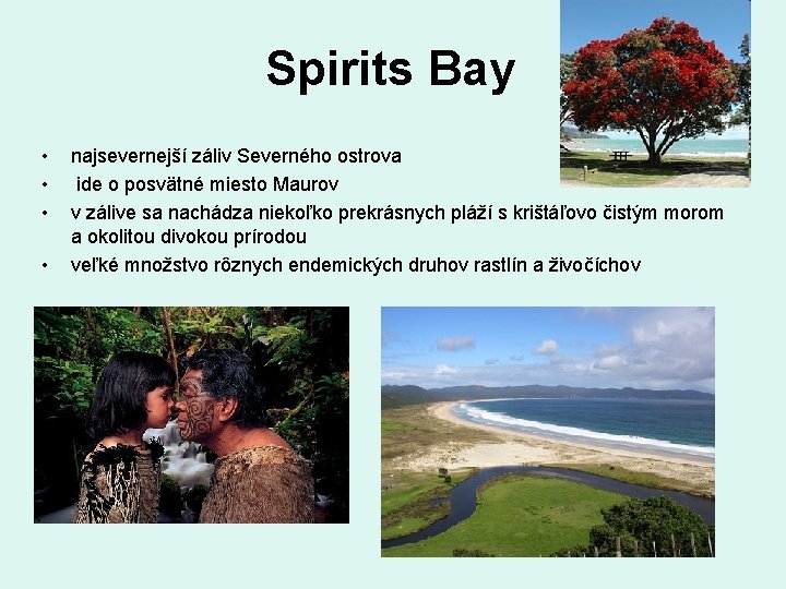 Spirits Bay • • najsevernejší záliv Severného ostrova ide o posvätné miesto Maurov v