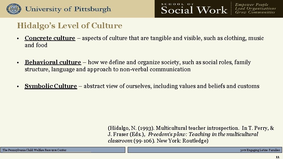 Hidalgo’s Level of Culture • Concrete culture – aspects of culture that are tangible