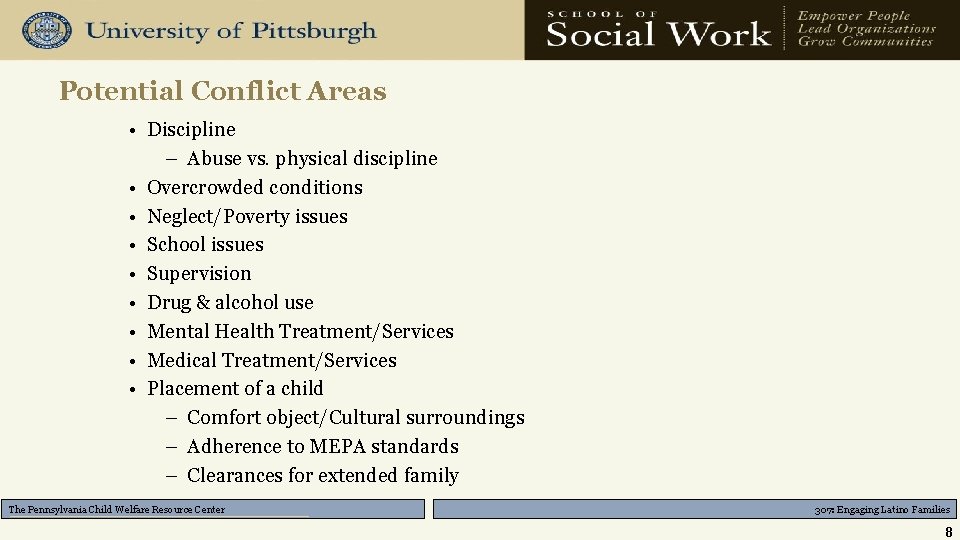 Potential Conflict Areas • Discipline – Abuse vs. physical discipline • Overcrowded conditions •